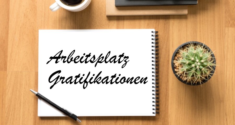 Arbeitsplatz Gratifikationen